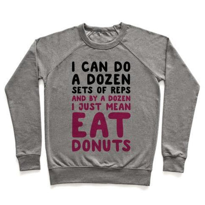 Virgin Teez  Pullover 12 SETS OF REPS AND DONUTS CREWNECK SWEATSHIRT