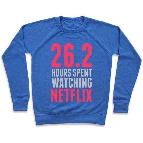 Virgin Teez  Pullover 26.2 HOURS SPENT WATCHING NETFLIX CREWNECK SWEATSHIRT