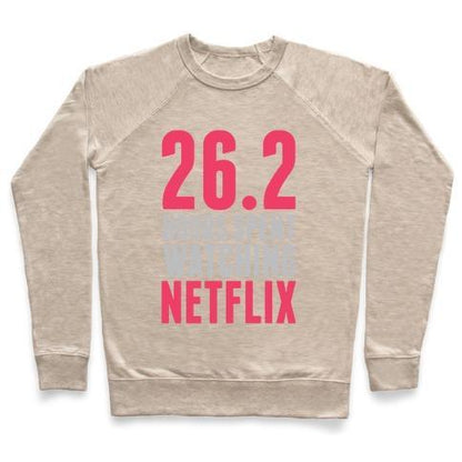 Virgin Teez  Pullover 26.2 HOURS SPENT WATCHING NETFLIX CREWNECK SWEATSHIRT