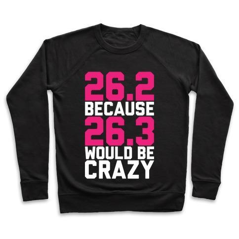 Virgin Teez  Pullover 26.3 WOULD BE CRAZY CREWNECK SWEATSHIRT