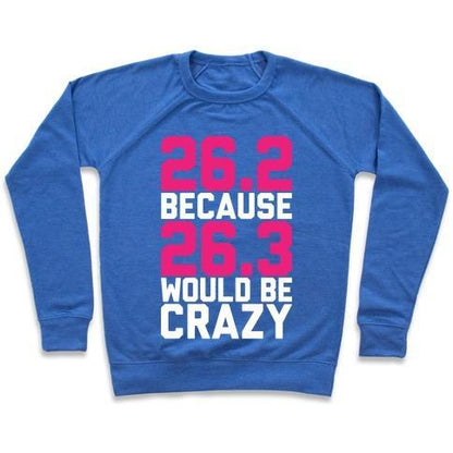 Virgin Teez  Pullover 26.3 WOULD BE CRAZY CREWNECK SWEATSHIRT