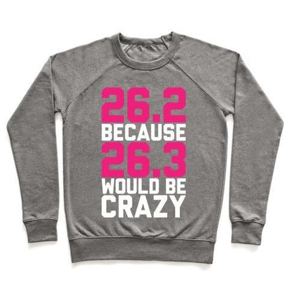 Virgin Teez  Pullover 26.3 WOULD BE CRAZY CREWNECK SWEATSHIRT