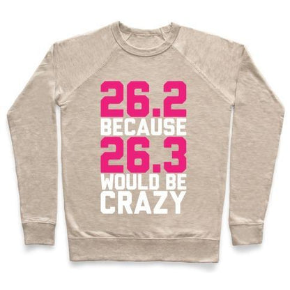 Virgin Teez  Pullover 26.3 WOULD BE CRAZY CREWNECK SWEATSHIRT