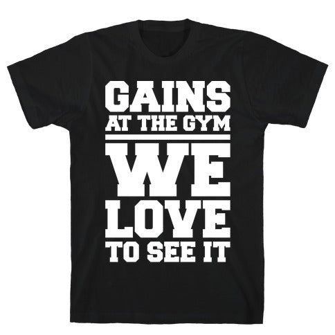 Gains At The Gym T-SHIRT