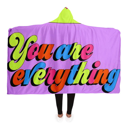 You are everything Hooded Blanket