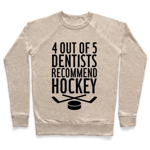 Virgin Teez  Pullover 4 OUT OF 5 DENTISTS RECOMMEND HOCKEY CREWNECK SWEATSHIRT