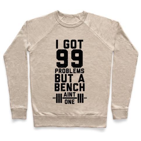 Virgin Teez  Pullover 99 PROBLEMS BUT A BENCH AIN'T 1 (TANK) CREWNECK SWEATSHIRT