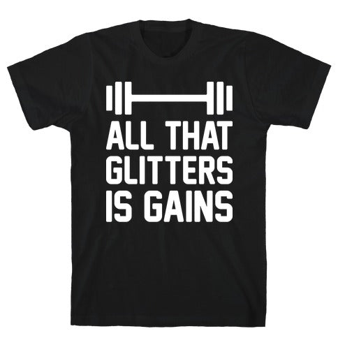 ALL THAT GLITTERS IS GAINS T-SHIRT