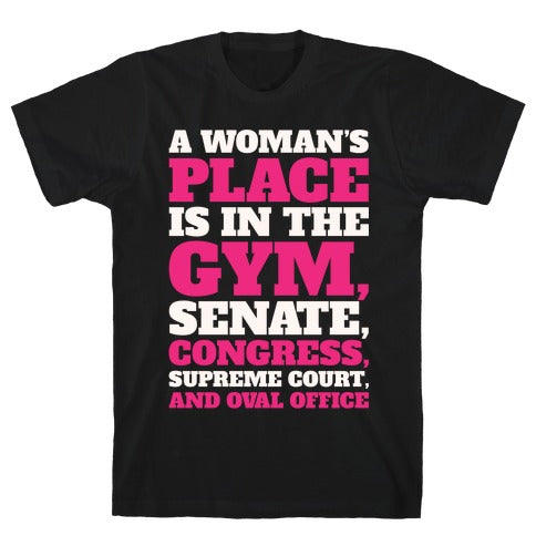 A Woman's Place Is In The Gym T-SHIRT