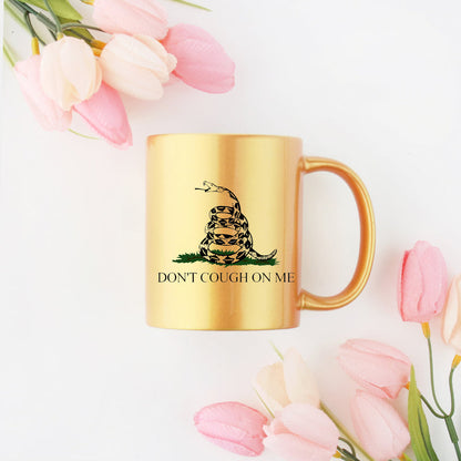 Don T Cough On Me Corona Virus Covid Gold & Silver Mug