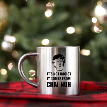 It S Not Racist It Comes From Chai Nuh Gold & Silver Mug