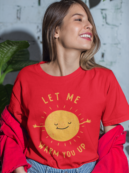 Let Me Warm You Up Women T-shirt