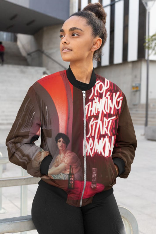 Stop Thinking, Start Drinking! Female Bomber Jacket