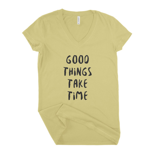 Good Things Take Time Women T-shirt