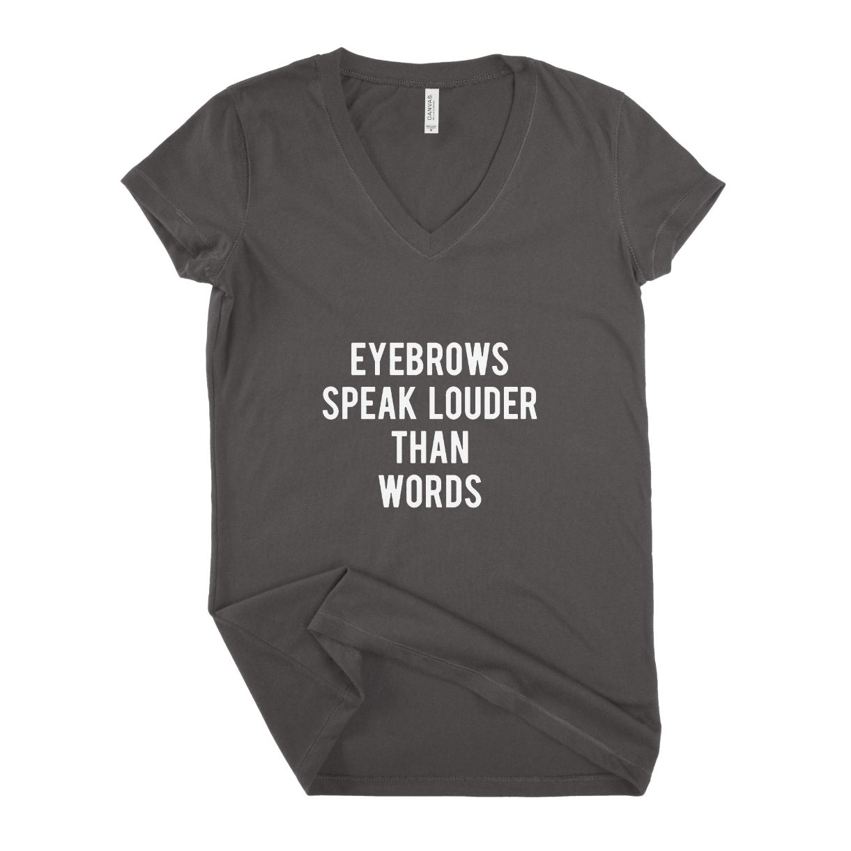 Eyebrows Speaks Louder Women T-shirt