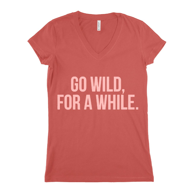 Go Wild For A While Women T-shirt