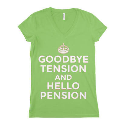 Good Bye Tension And Hello Pension Women T-shirt