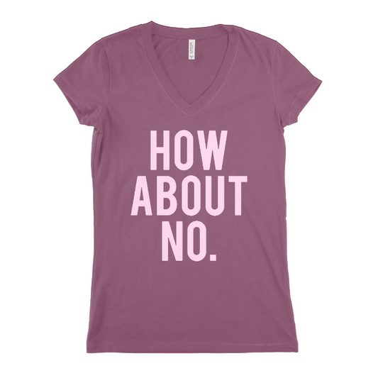 How About No Women T-shirt