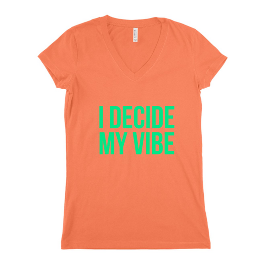 I Decide My Vibes Women T-shirt