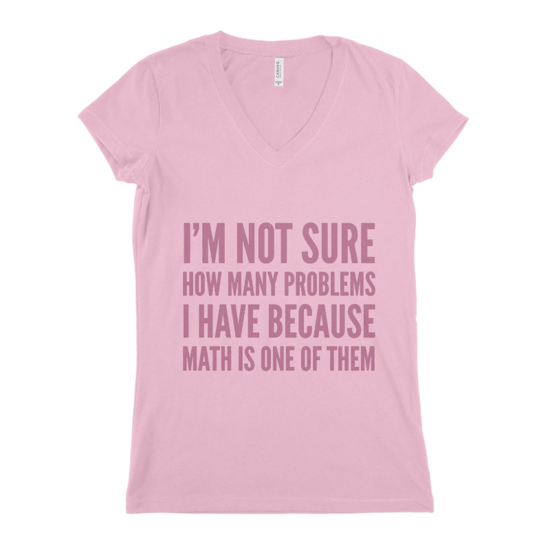 I,M Not Sure How Many Problems Women T-shirt