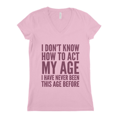 I Dont Know How To Act Women T-shirt