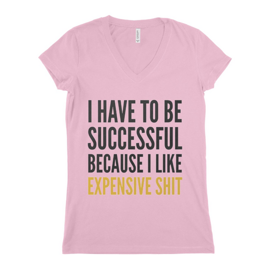 I Have To Be Successful Women T-shirt