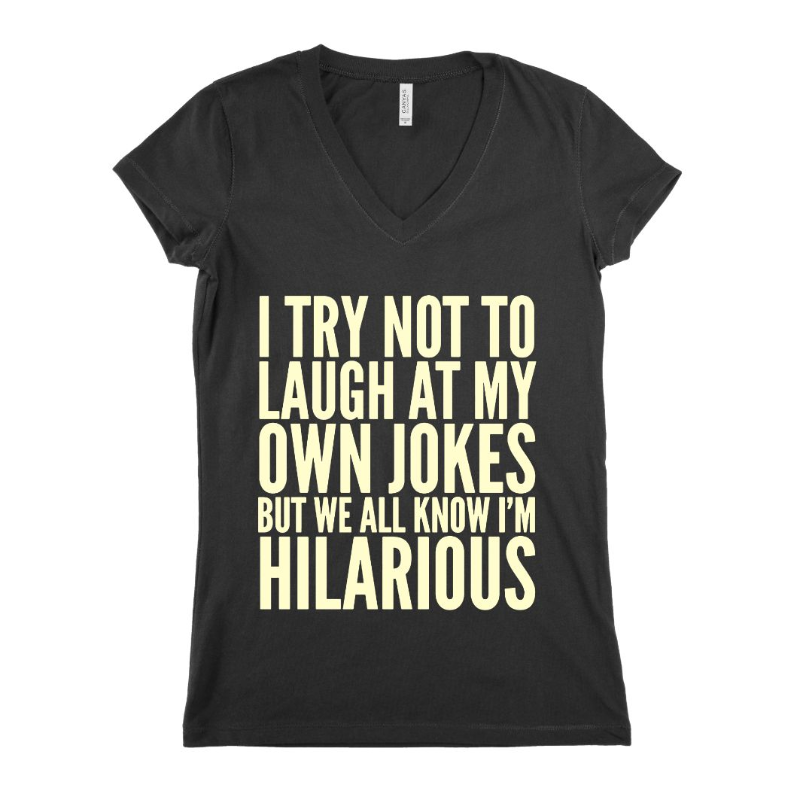 I Try Not To Laugh At My Own Jokes Women T-shirt