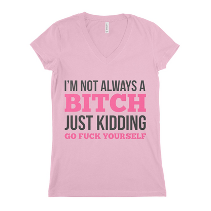 I M Not Always A Bitch Women T-shirt