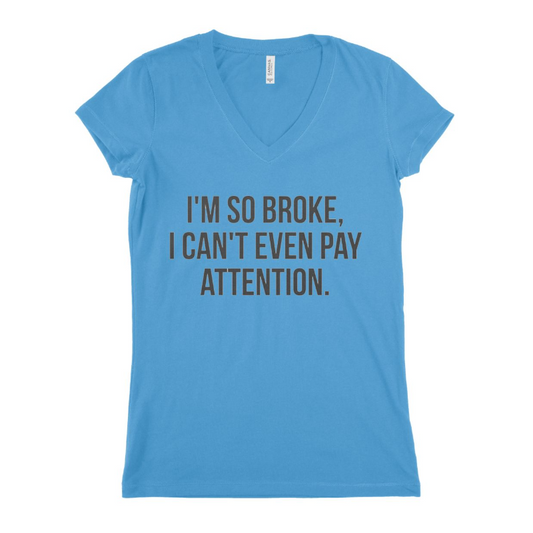 I,M So Broke Women T-shirt