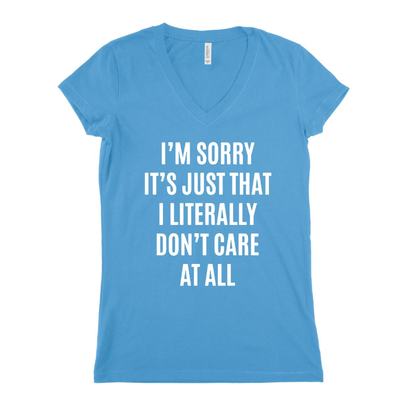 I,M Sorry It,s Just That  Women T-shirt