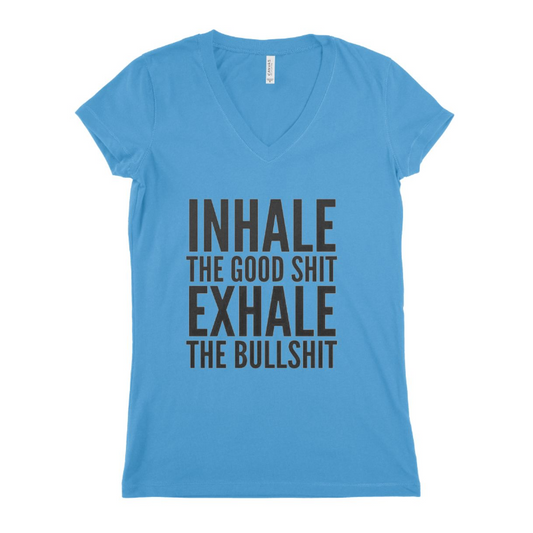 Inhale The Good Shit Women T-shirt