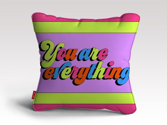 You are everything2489548-prints Cushion/Pillow