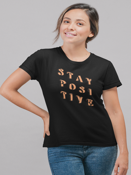 Stay Postive Women T-shirt