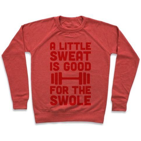 Virgin Teez  Pullover Crewneck Sweatshirt / x-small / Heathered Red A LITTLE SWEAT IS GOOD FOR THE SWOLE CREWNECK SWEATSHIRT