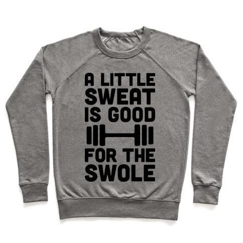 Virgin Teez  Pullover Crewneck Sweatshirt / x-small / Heathered Gray A LITTLE SWEAT IS GOOD FOR THE SWOLE CREWNECK SWEATSHIRT