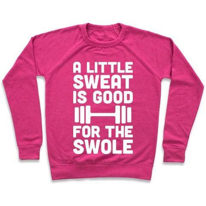 Virgin Teez  Pullover Crewneck Sweatshirt / x-small / Deep Pink A LITTLE SWEAT IS GOOD FOR THE SWOLE CREWNECK SWEATSHIRT