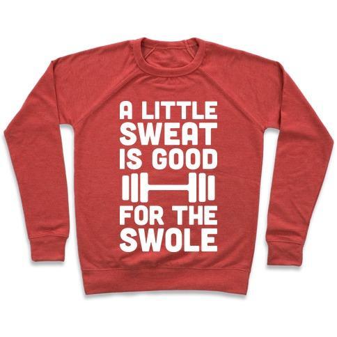 Virgin Teez  Pullover Crewneck Sweatshirt / x-small / Heathered Red A LITTLE SWEAT IS GOOD FOR THE SWOLE CREWNECK SWEATSHIRT