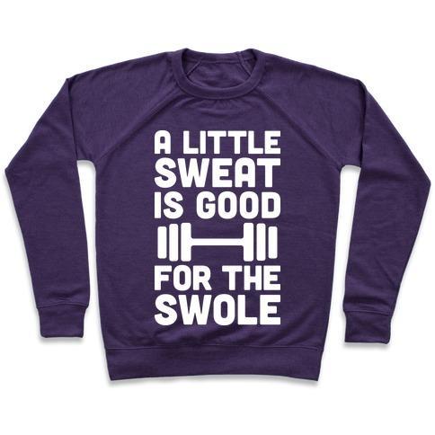 Virgin Teez  Pullover Crewneck Sweatshirt / x-small / Purple A LITTLE SWEAT IS GOOD FOR THE SWOLE CREWNECK SWEATSHIRT