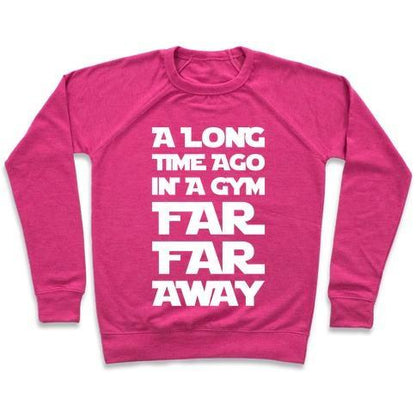 Virgin Teez  Pullover Crewneck Sweatshirt / x-small / Deep Pink A LONG TIME AGO IN A GYM FAR FAR AWAY CREWNECK SWEATSHIRT