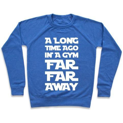 Virgin Teez  Pullover Crewneck Sweatshirt / x-small / Heathered Blue A LONG TIME AGO IN A GYM FAR FAR AWAY CREWNECK SWEATSHIRT