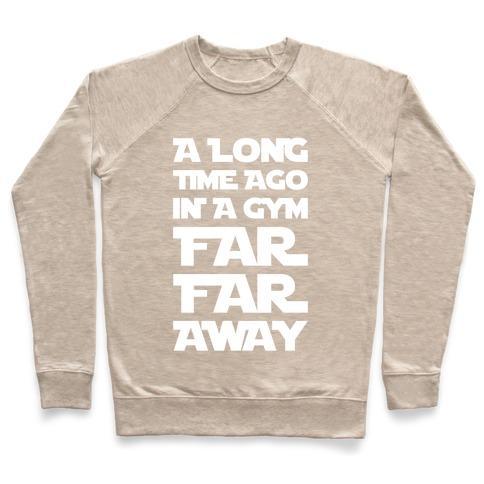 Virgin Teez  Pullover Crewneck Sweatshirt / x-small / Heathered Oatmeal A LONG TIME AGO IN A GYM FAR FAR AWAY CREWNECK SWEATSHIRT