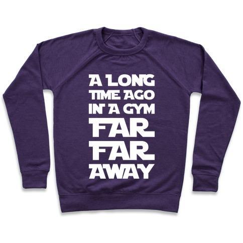 Virgin Teez  Pullover Crewneck Sweatshirt / x-small / Purple A LONG TIME AGO IN A GYM FAR FAR AWAY CREWNECK SWEATSHIRT