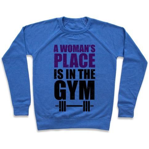 Virgin Teez  Pullover Crewneck Sweatshirt / x-small / Heathered Blue A WOMAN'S PLACE IS IN THE GYM CREWNECK SWEATSHIRT