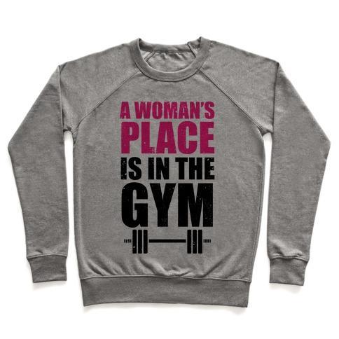 Virgin Teez  Pullover Crewneck Sweatshirt / x-small / Heathered Gray A WOMAN'S PLACE IS IN THE GYM CREWNECK SWEATSHIRT