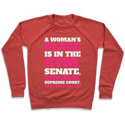 Virgin Teez  Pullover Crewneck Sweatshirt / x-small / Heathered Red A WOMAN'S PLACE IS IN THE GYM SENATE CONGRESS SUPREME COURT AND OVAL OFFICE WHITE PRINT CREWNECK SWEATSHIRT