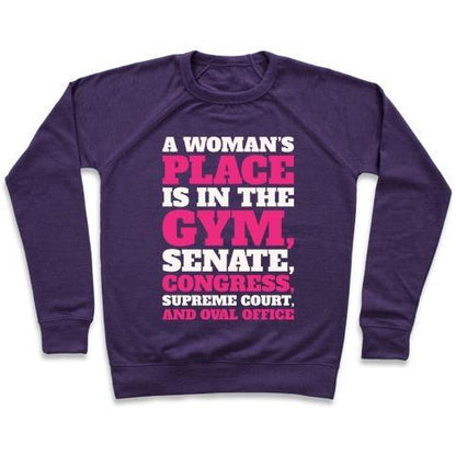 Virgin Teez  Pullover Crewneck Sweatshirt / x-small / Purple A WOMAN'S PLACE IS IN THE GYM SENATE CONGRESS SUPREME COURT AND OVAL OFFICE WHITE PRINT CREWNECK SWEATSHIRT