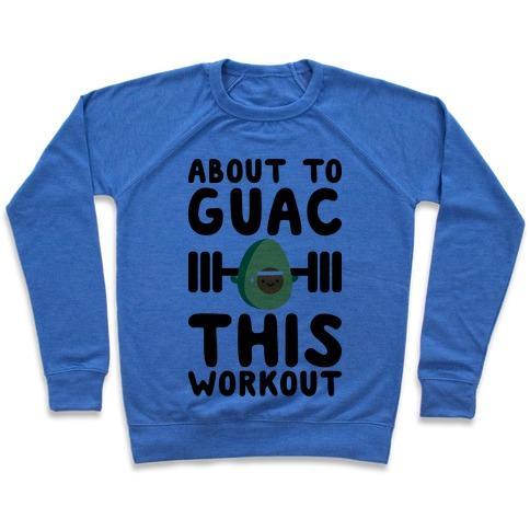 Virgin Teez  Pullover ABOUT TO GUAC THIS WORKOUT CREWNECK SWEATSHIRT