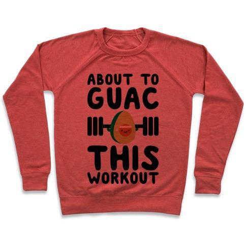 Virgin Teez  Pullover ABOUT TO GUAC THIS WORKOUT CREWNECK SWEATSHIRT