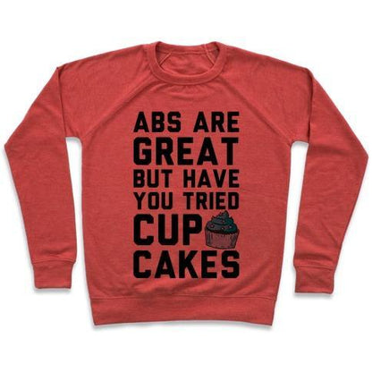 Virgin Teez  Pullover ABS ARE GREAT BUT HAVE YOU TRIED CUPCAKES CREWNECK SWEATSHIRT