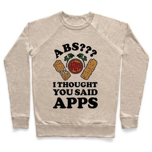 Virgin Teez  Pullover ABS I THOUGHT YOU SAID APPS CREWNECK SWEATSHIRT